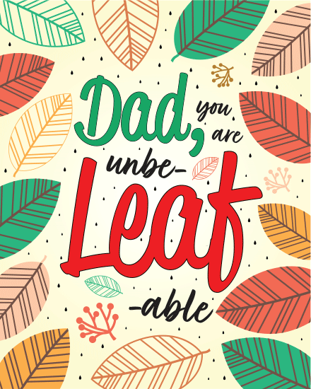 Unbe-Leaf-Able Unbe-Leaf-Able