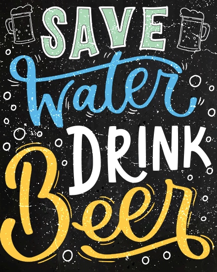 Save Water Drink Beer Save Water Drink Beer